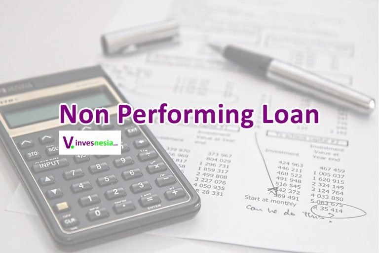 Non-Performing Loan (NPL): Rumus, Analisis, & Interpretasi - Invesnesia.com