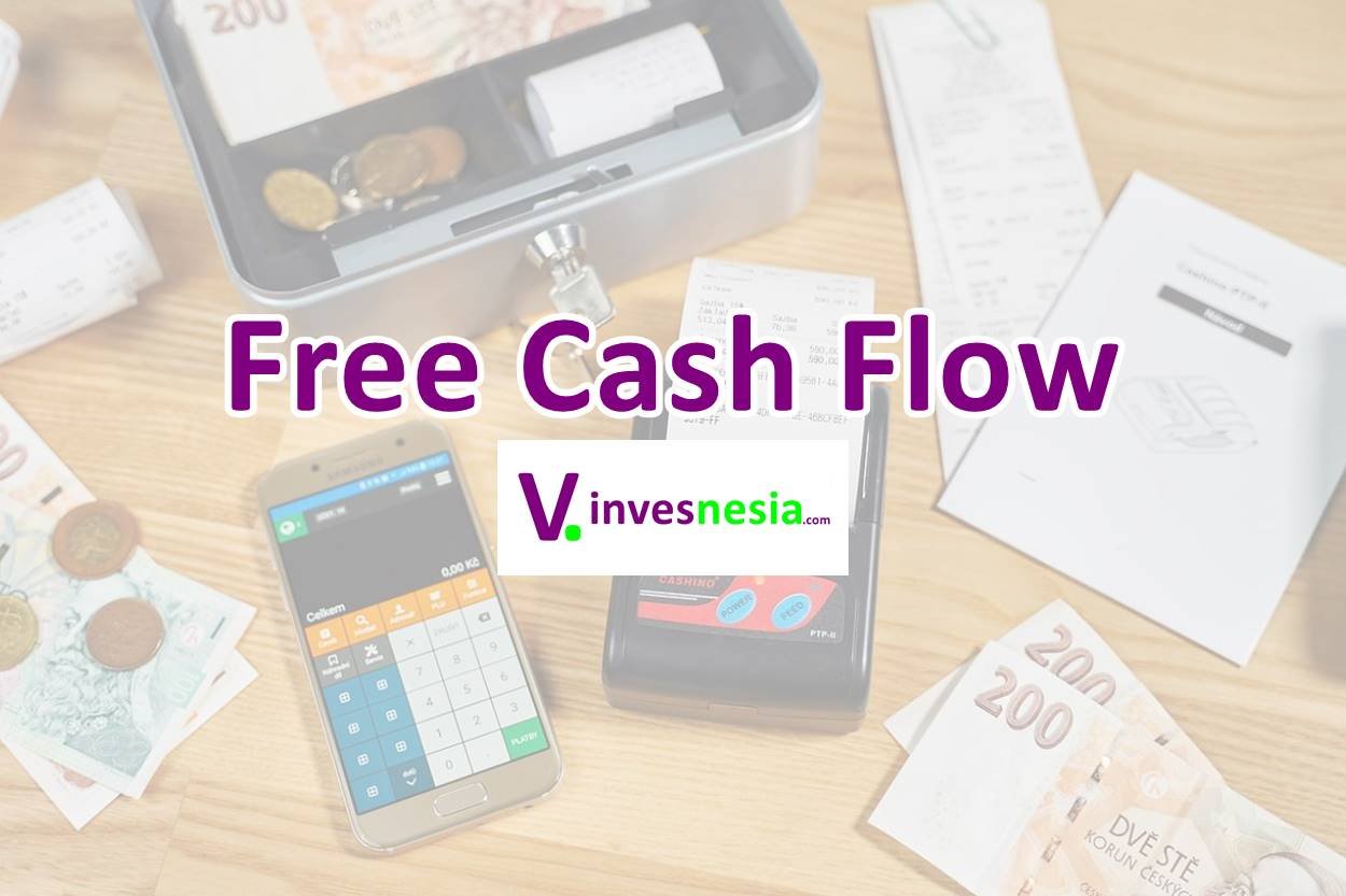 Free Cash Flow (FCF): Cara Menghitung Dan Analisis - Invesnesia.com