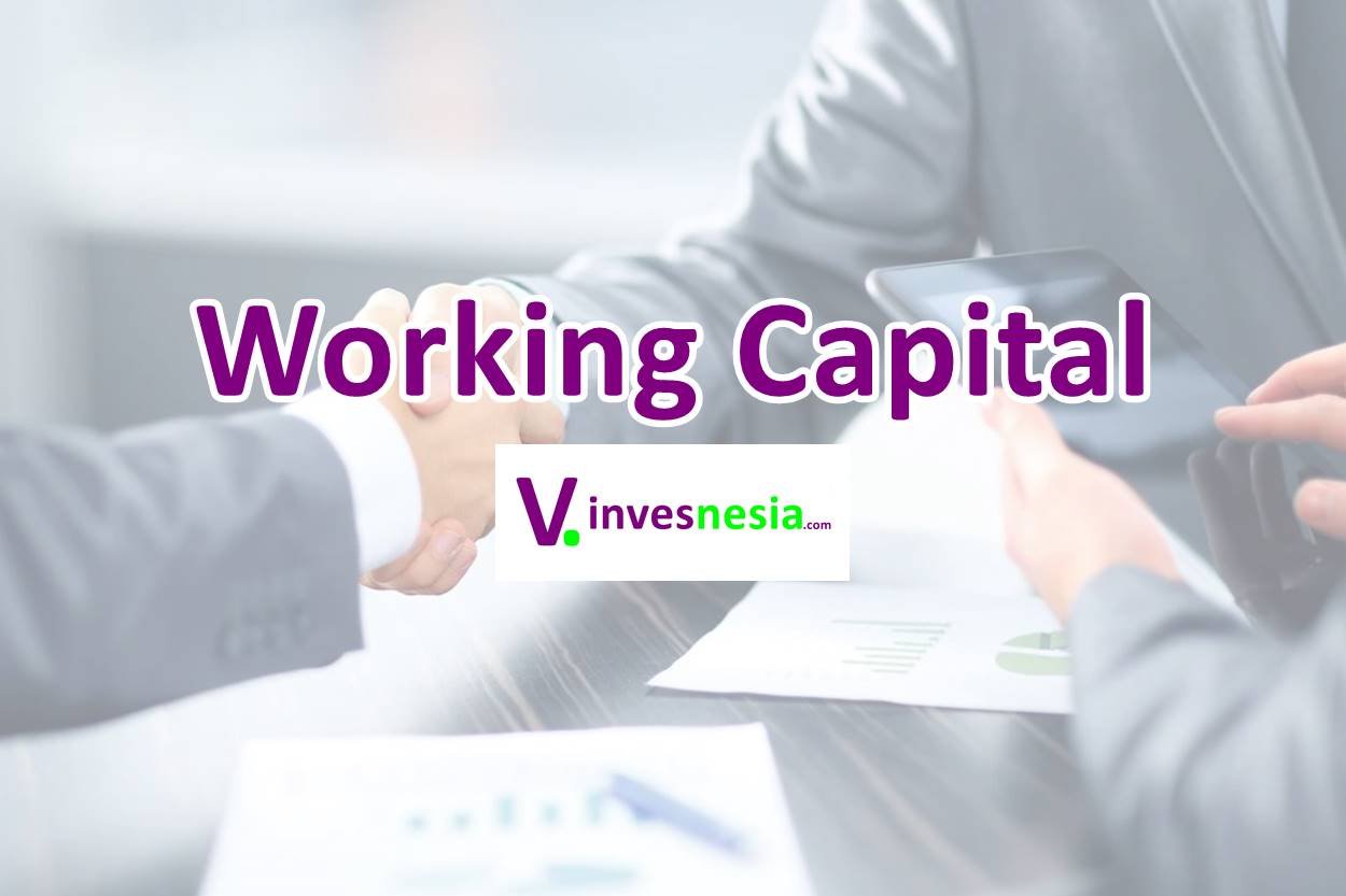 Modal Kerja (Working Capital): Rumus & Contoh Perhitungan - Invesnesia.com